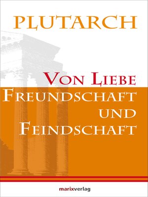 cover image of Von Liebe, Freundschaft und Feindschaft